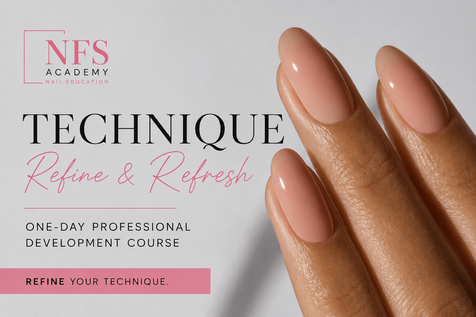 NFS Technique Refine & Refresh in Person Course - Nails Factor Supplies